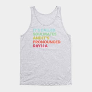 Its called soulmates and its pronounced Raylla Tank Top